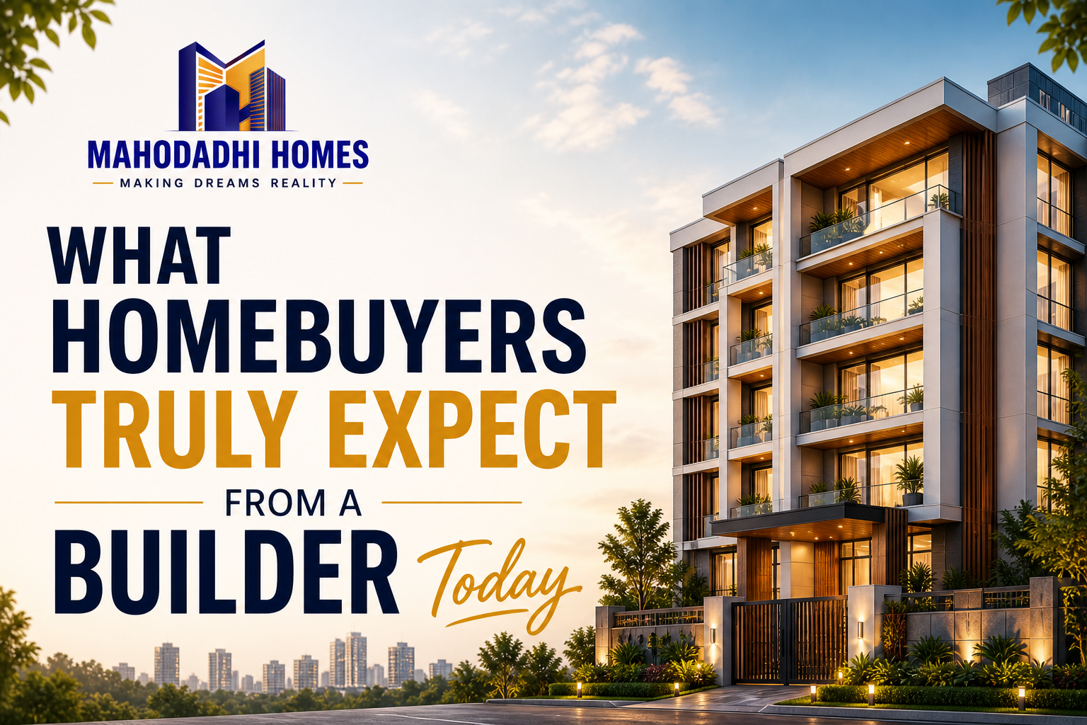 What Homebuyers Truly Expect from a Builder Today